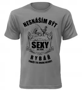 Pánské tričko nesnáším být sexy ale jsem rybář šedé