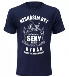 Pánské tričko nesnáším být sexy ale jsem rybář navy