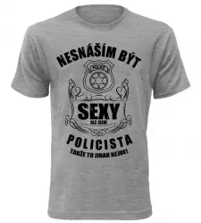 Pánské tričko nesnáším být sexy ale jsem policista melír